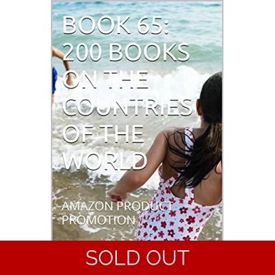 BOOK 65: 200 BOOKS ON THE COUNTRIES OF THE WORLD: AMAZON PRODUCT PROMOTION (Amazon Book Promotion 208) Kindle Edition by Amina Ijaz (Author) Format